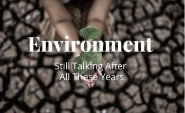 Environment- Still Talking After All These Years